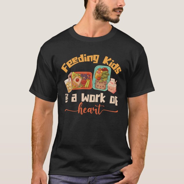 Camiseta Feeding Kids Is A Work Of Heart Food Cafeteria (Frente)