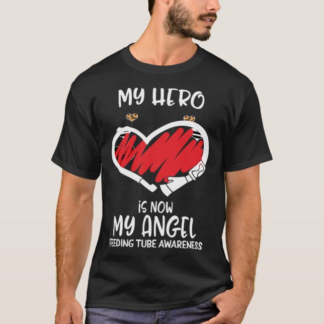 Camiseta Feeding Tube Awareness Remembrance Hero is now My  (Frente)