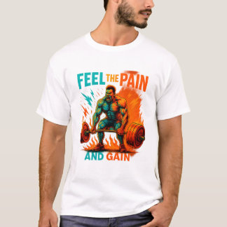 Camiseta Feel The Pain And Gain T-Shirt