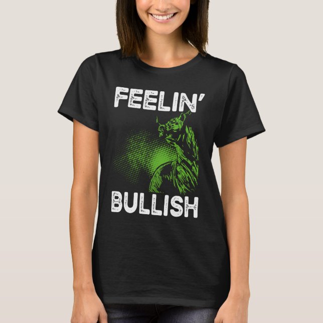 Camiseta Feelin Bullish Cryptocurrency Blockchain Trader Cr (Frente)