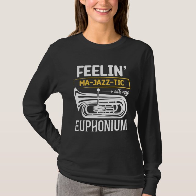Camiseta Feelin MA JAZZ TIC with my   Euphonium (Frente)