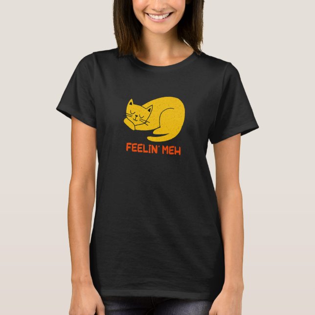 Camiseta Feelin' Meh Cat  Lazy Kitten Inactive Introvert (Frente)