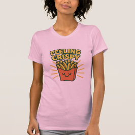 Camiseta “Feeling Crispy” French Fries T-Shir