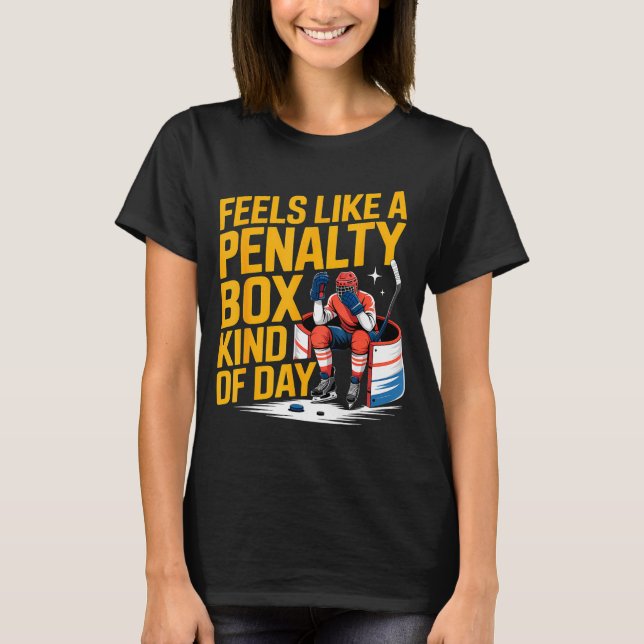 Camiseta Feels Like A Penalty Box Kind Of Day Funny Hockey  (Frente)
