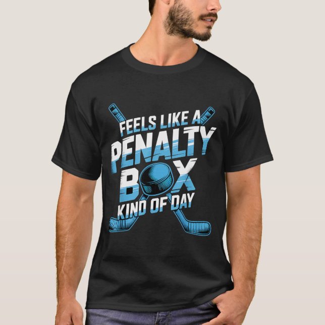 Camiseta Feels Like A Penalty Box Kind Of Day Funny Hockey  (Frente)