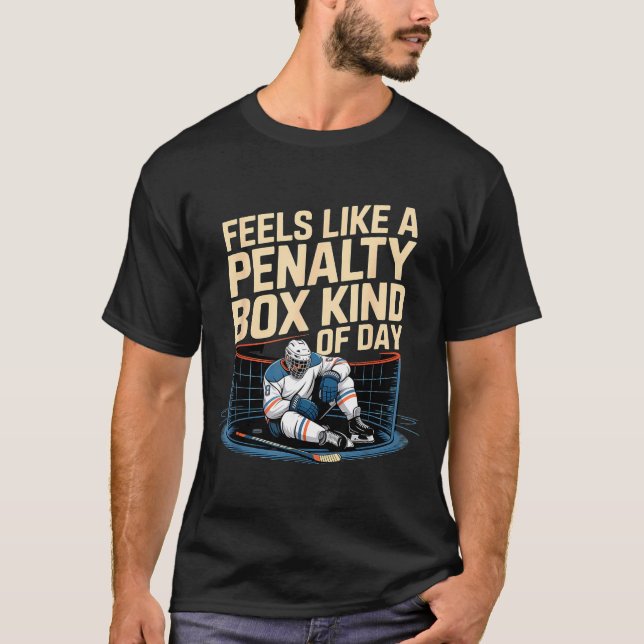 Camiseta Feels Like A Penalty Box Kind Of Day Funny Hockey  (Frente)