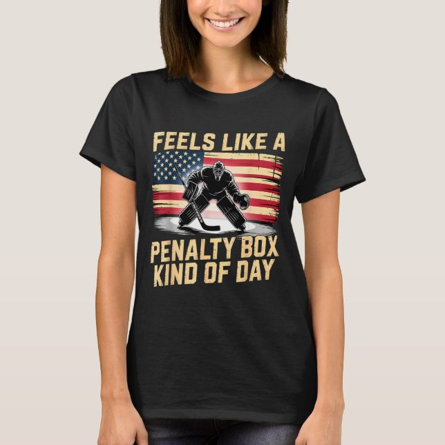 Camiseta Feels Like A Penalty Box Kind Of Day Funny Hockey  (Frente)