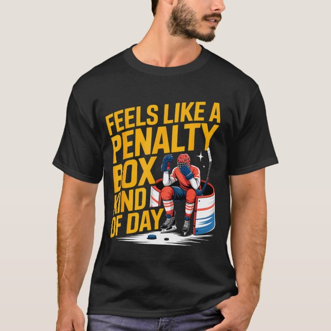 Camiseta Feels Like A Penalty Box Kind Of Day Funny Hockey  (Frente)