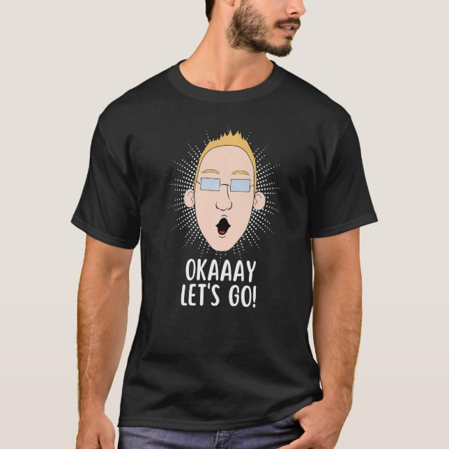 Camiseta Feira de diversões OKAAAY VAMOS LÁ Meme   (Frente)