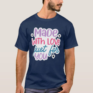 Camiseta Feita com amor só para você01