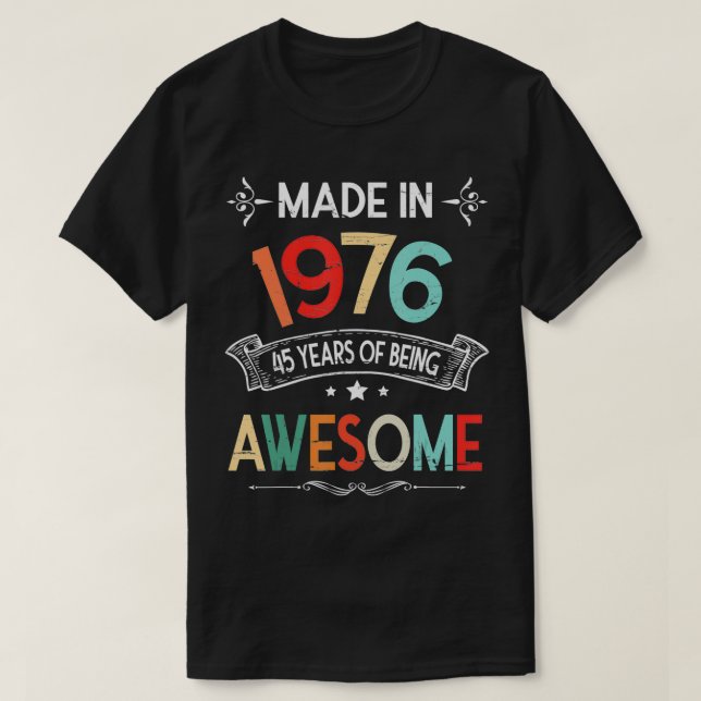 Camiseta Feita Em 1976 Feliz Aniversário Para Mim 45 Anos D (Frente do Design)