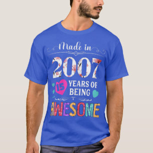 Camiseta Feita Em 2007 15 Anos De Estar Incrível No Anivers