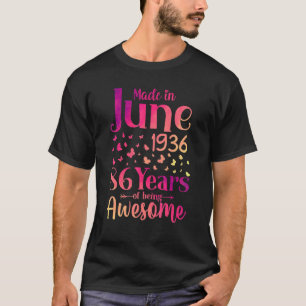 Camiseta Feita Em Junho De 1936 86 Anos De Ser Incrível 86º