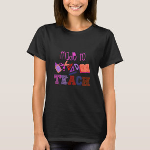 Camiseta Feita Para Ensinar Designs Legal Para Professores