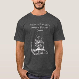 Camiseta Feito com Reuniões Para Sempre Brindes Aposentador