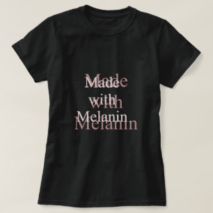 Camiseta Feito com t-shirt da melanina