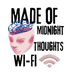 Camiseta Feito de Pensamentos da Meia-Noite e Wi-Fi – Noite