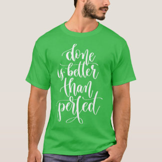 Camiseta Feito É Melhor Que Perfeito 1