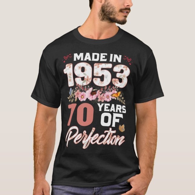 Camiseta Feito Em 1953, 70 Anos De Perfecção 70 B Dia Flo (Frente)