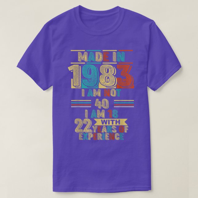 Camiseta Feito em 1983, não tenho 40 anos, tenho 18 anos e  (Frente do Design)