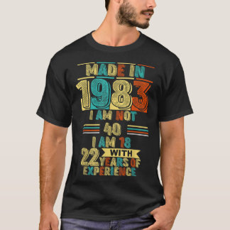 Camiseta Feito em 1983, não tenho 40 anos, tenho 18 anos e