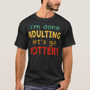Camiseta Feito Em Adultos, Vamos Fazer Cerâmica De Potteria