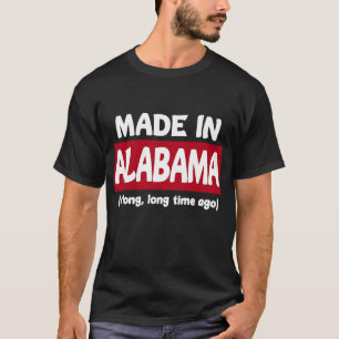 Camiseta Feito no Alabama há muito muito tempo