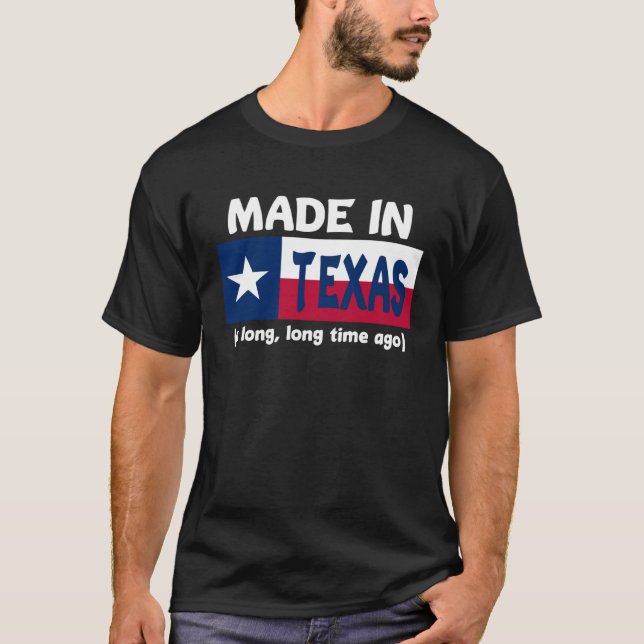 Camiseta Feito No Texas Há Muito Tempo (Frente)