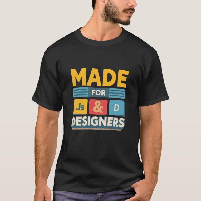 Camiseta Feito para Desenvolvedores JS e Designers Gráficos (Frente)