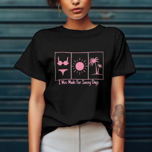 Camiseta Feito Para Dias Ensolarados
