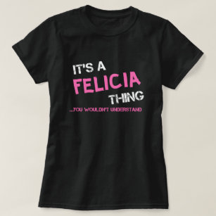 Camiseta Felicia, não entenderia T-Shirt