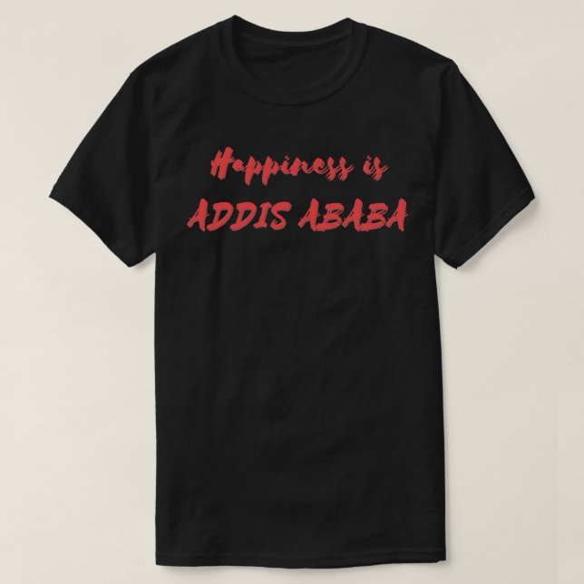 Camiseta Felicidade é Addis Abeba (Frente do Design)