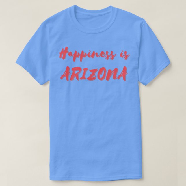 Camiseta Felicidade é Arizona (Frente do Design)