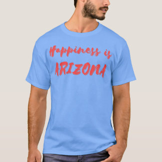 Camiseta Felicidade é Arizona