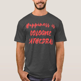 Camiseta Felicidade é Catedral de Colônia