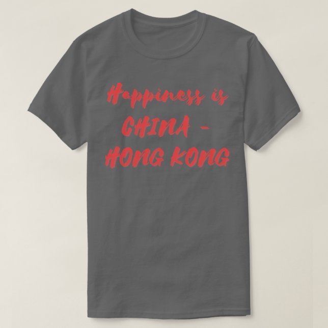 Camiseta Felicidade é China Hong Kong (Frente do Design)