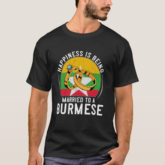 Camiseta Felicidade é estar casado com um casamento birmanê (Frente)
