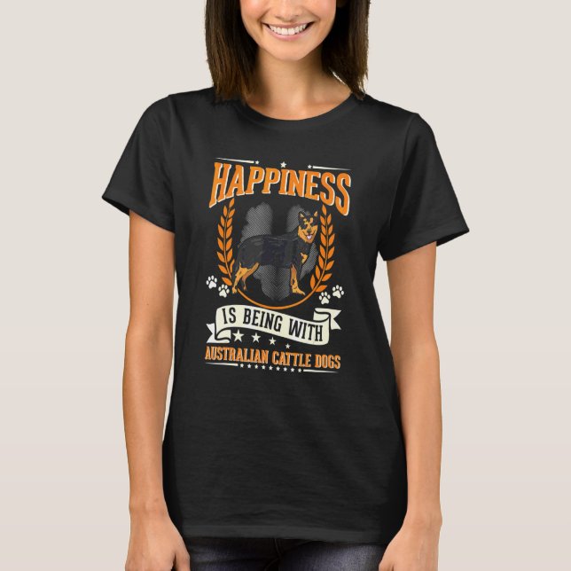 Camiseta Felicidade é estar com Australian Cattle Dogs (Frente)