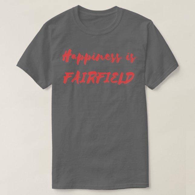Camiseta Felicidade é Fairfield (Frente do Design)