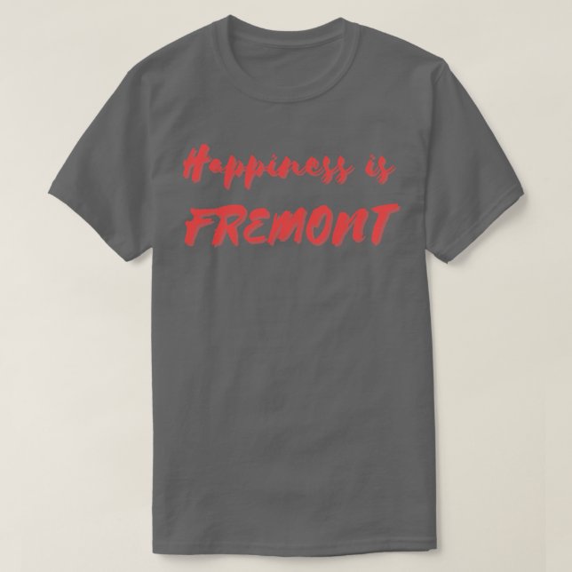 Camiseta Felicidade é Fremont (Frente do Design)