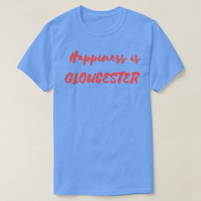 Camiseta Felicidade é Gloucester (Frente do Design)