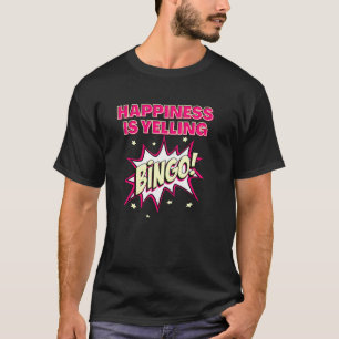 Camiseta Felicidade é Gritar Bingo