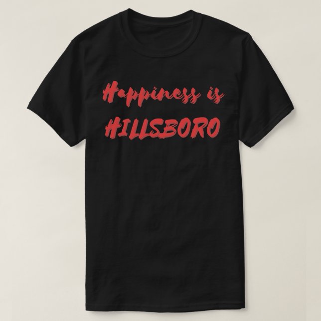 Camiseta Felicidade é Hillsboro (Frente do Design)