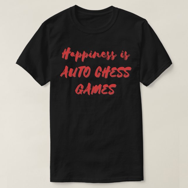 Camiseta Felicidade é Jogos Automáticos de Xadrez (Frente do Design)