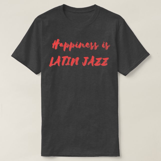 Camiseta Felicidade é Latim Jazz (Frente do Design)
