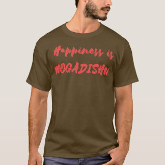 Camiseta Felicidade é Mogadíscio