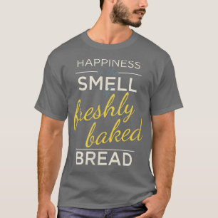 Camiseta Felicidade É O Cheiro De Baki De Pão Fresco