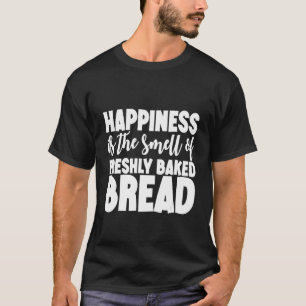 Camiseta Felicidade É O Cheiro De Pão Fresco