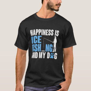 Camiseta Felicidade É Pescar No Gelo E O Meu Cão