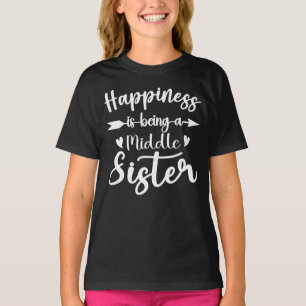 Camiseta Felicidade É Ser Irmãs Engraçadas Da Irmã Média